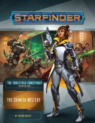 Carte Starfinder Adventure Path: The Chimera Mystery (The Threefold Conspiracy 1 of 6) Jason Keeley