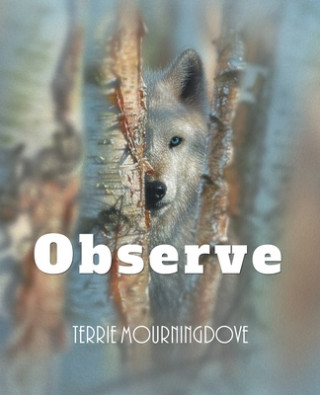 Knjiga Observe TERRIE MOURNINGDOVE