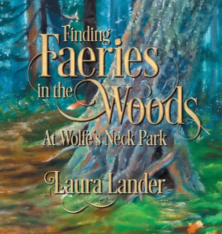Carte Finding Faeries in the Woods at Wolfe's Neck Park 