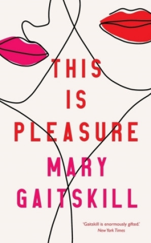 Carte This is Pleasure Mary Gaitskill