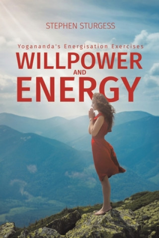Kniha Willpower and Energy: Yogananda's Energisation Exercises Stephen Sturgess