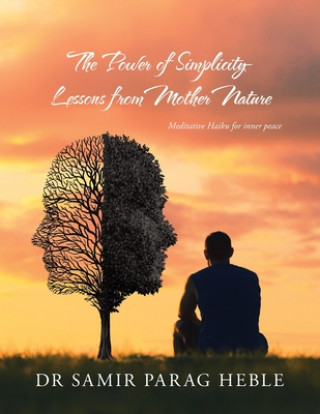 Kniha Power of Simplicity - Lessons from Mother Nature DR. SAMIR PAR HEBLE