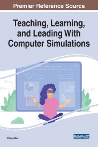 Book Teaching, Learning, and Leading With Computer Simulations QIAN