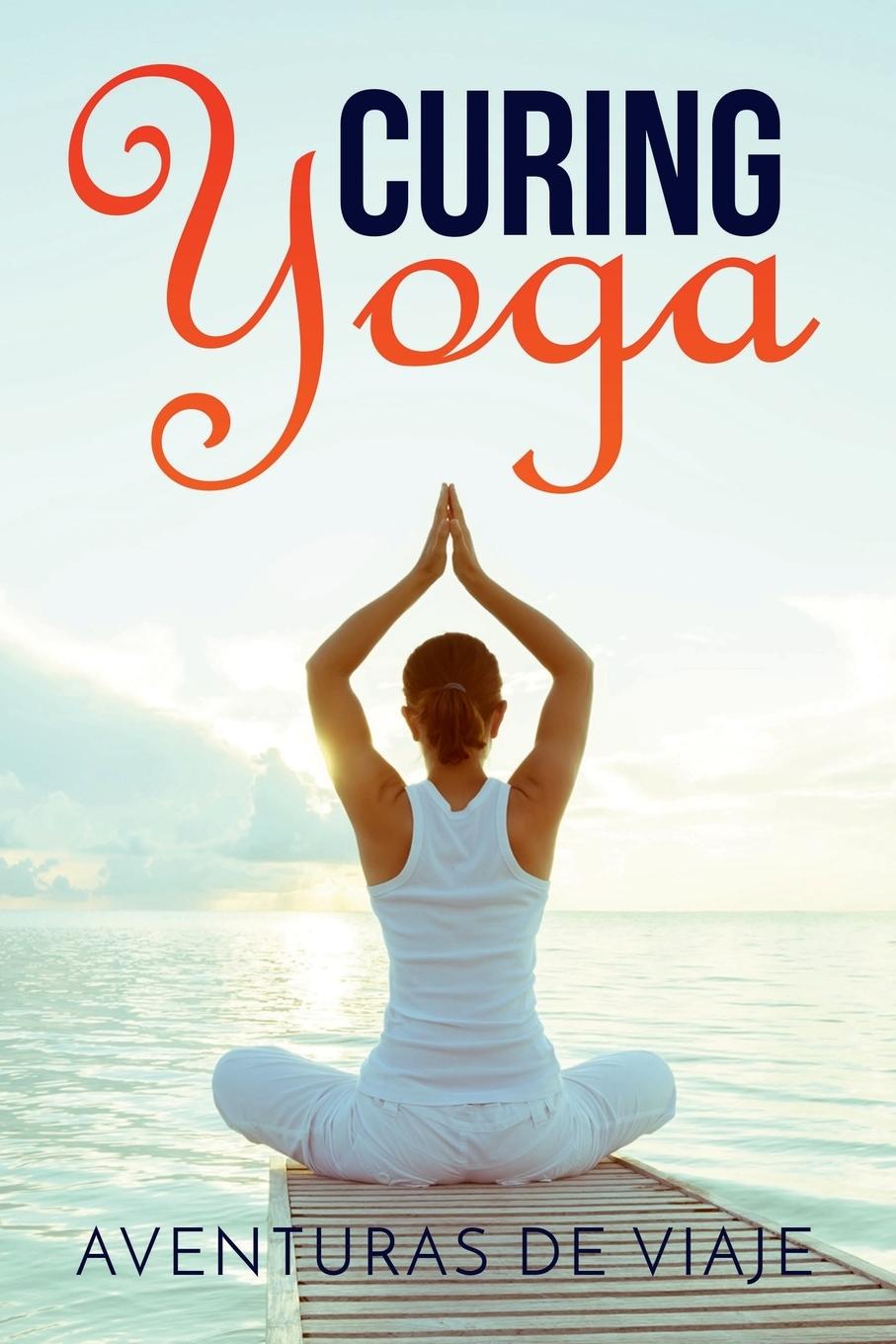 Book Curing Yoga Aventuras de Viaje