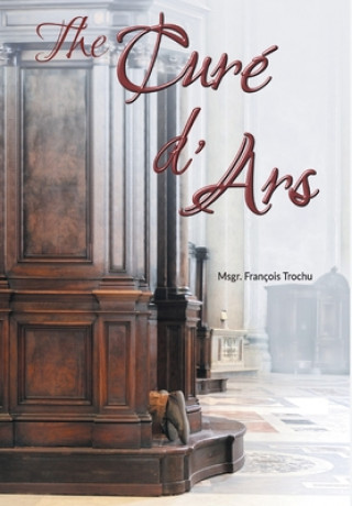 Книга Cure d'Ars Msgr François Trochu