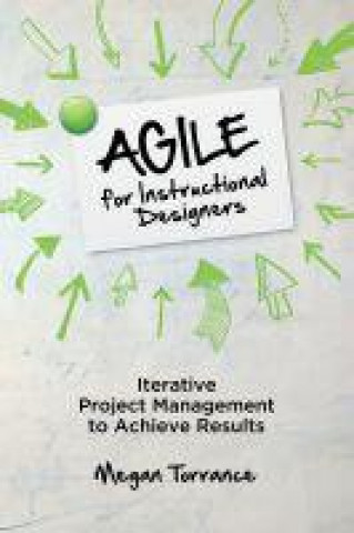 Kniha Agile for Instructional Designers Megan Torrance