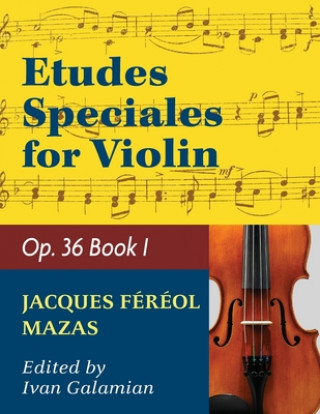 Carte Mazas Jacques Fereol Etudes Speciales, Op. 36, Book 1 Violin solo by Ivan Galamain International 