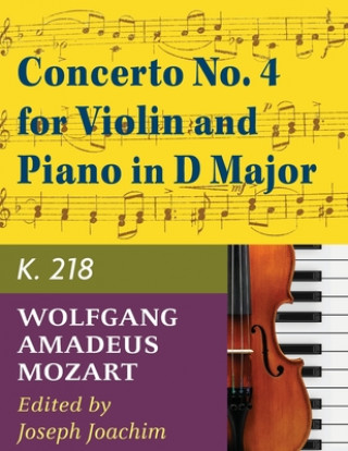 Carte Mozart W.A. Concerto No. 4 in D Major K. 218 Violin and Piano - by Joseph Joachim - International 