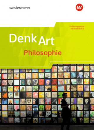 Kniha DenkArt. Schülerband Einführungsphase - Arbeitsbücher Philosophie für die gymnasiale Oberstufe - Nordrhein-Westfalen u.a. 
