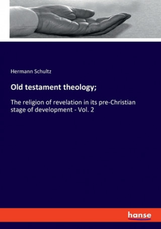 Kniha Old testament theology; Hermann Schultz