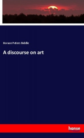 Carte A discourse on art Horace Peters Biddle