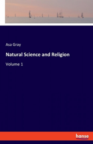 Kniha Natural Science and Religion Asa Gray