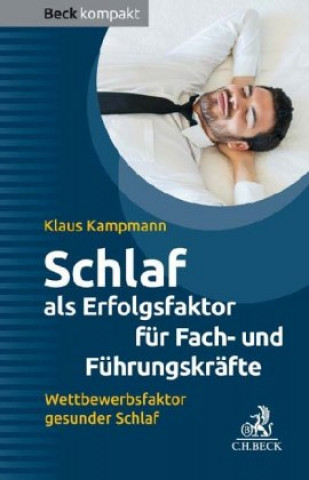 Kniha Schlaf als Erfolgsfaktor für Fach- und Führungskräfte Klaus Kampmann