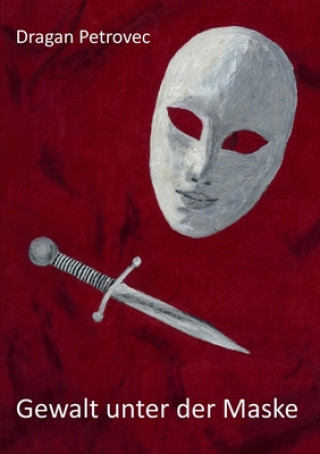 Kniha Gewalt unter der Maske Dragan Petrovec