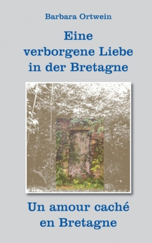 Książka Eine verborgene Liebe in der Bretagne Barbara Ortwein