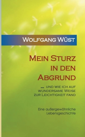 Kniha Mein Sturz in den Abgrund Wolfgang Wüst