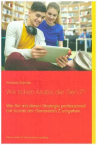 Könyv Wie ticken Azubis der Gen Z? Andreas Schüler