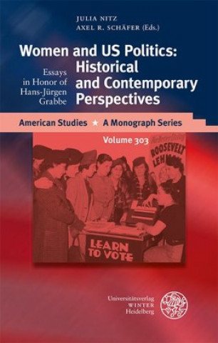 Könyv Women and US Politics: Historical and Contemporary Perspectives Axel R. Schäfer