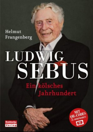 Książka Ludwig Sebus - Ein kölsches Jahrhundert Helmut Frangenberg