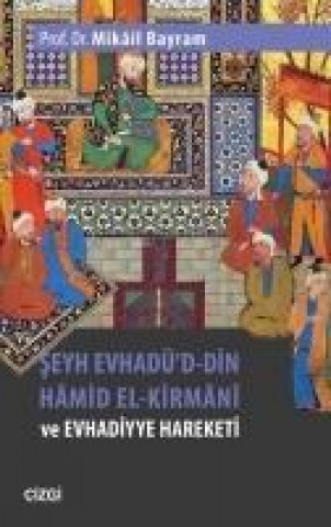 Carte Seyh Evhadüd- Din Hamid El-Kirmani ve Evhadiyye Hareketi 