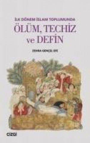 Carte Ilk Dönem Islam Toplumunda Ölüm Techiz ve Defin 