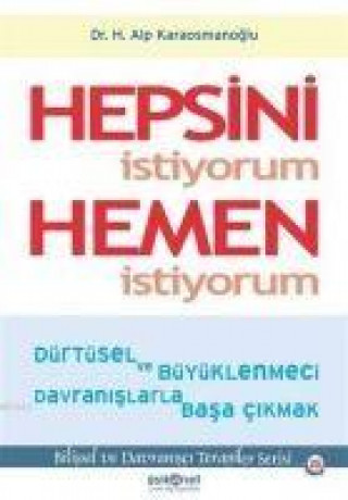 Knjiga Hepsini Istiyorum Hemen Istiyorum 