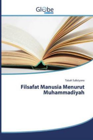 Kniha Filsafat Manusia Menurut Muhammadiyah Tabah Sulistyono