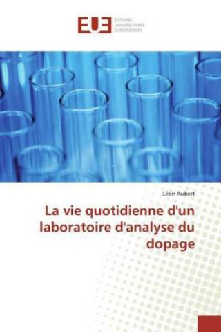 Knjiga La vie quotidienne d'un laboratoire d'analyse du dopage Léon Aubert