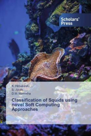 Книга Classification of Squids using novel Soft Computing Approaches S. Jyothi