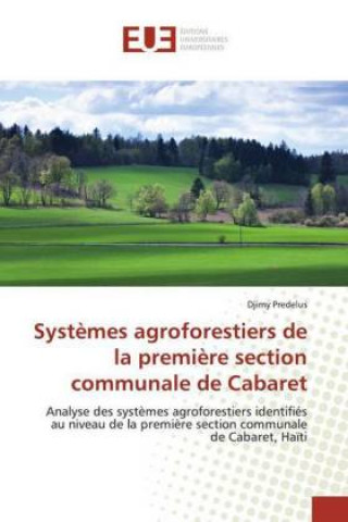 Buch Syst?mes agroforestiers de la premi?re section communale de Cabaret Djimy Predelus