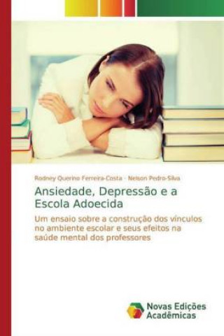 Buch Ansiedade, Depress?o e a Escola Adoecida Nelson Pedro-Silva