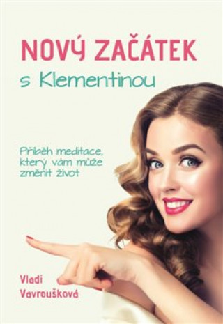 Könyv Nový Začátek s Klementinou Vladi  Vavroušková