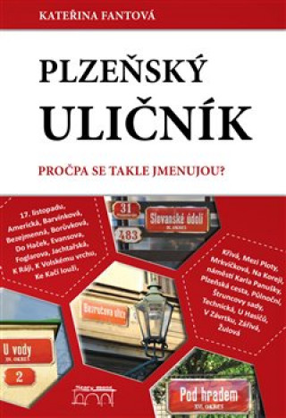 Könyv Plzeňský uličník Kateřina Fantová