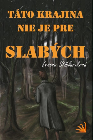 Книга Táto krajina nie je pre slabých Lenona Štiblaríková