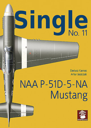 Könyv Single 11: NAA P-51d-5-Na Mustang DARIUSZ KARNAS