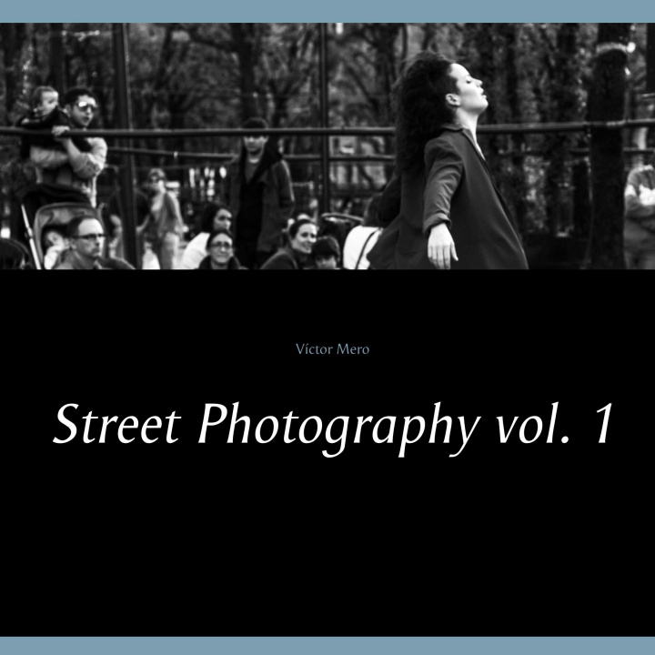 Книга Street Photography vol. 1 Víctor Mero