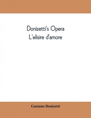 Kniha Donizetti's opera L'elisire d'amore 