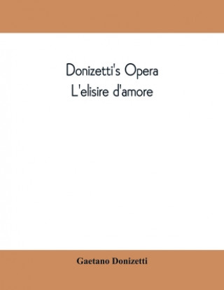 Libro Donizetti's opera L'elisire d'amore 