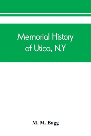 Knjiga Memorial history of Utica, N.Y. 