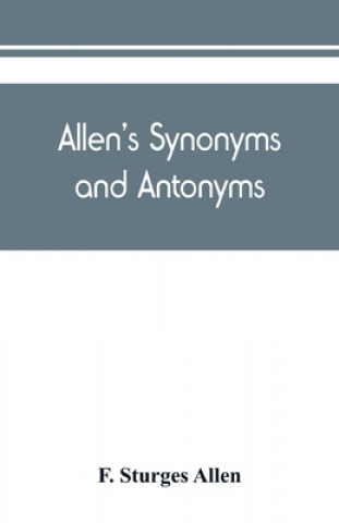 Knjiga Allen's synonyms and antonyms F. Sturges Allen