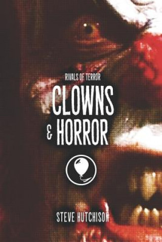 Könyv Clowns & Horror Steve  Hutchison