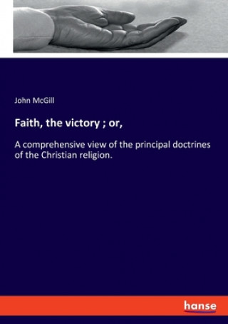 Książka Faith, the victory; or, John McGill