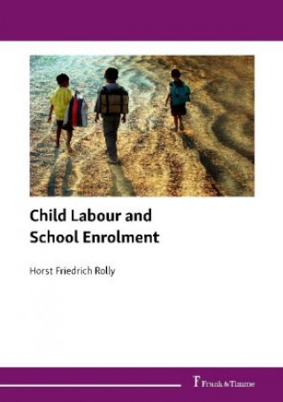 Könyv Child Labour and School Enrolment Horst Friedrich Rolly