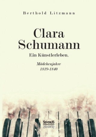 Carte Clara Schumann. Ein Kunstlerleben Berthold Litzmann