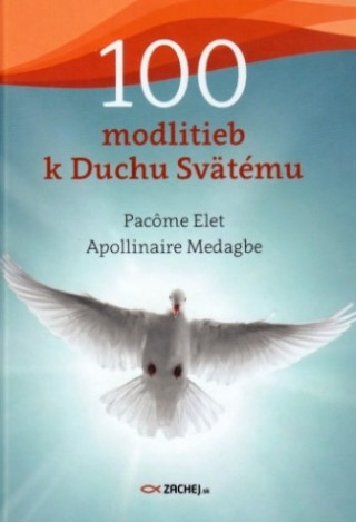 Kniha 100 modlitieb k Duchu Svätému Pacôme Elet