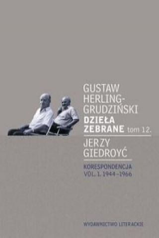 Book Dzieła zebrane tom 12 Korespondencja Herling-Grudziński Gustaw