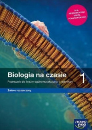 Knjiga Biologia na czasie 1 - Podręcznik dla liceum ogólnokształcącego i technikum, zakres rozszerzony Januszewska-Hasiec Barbara