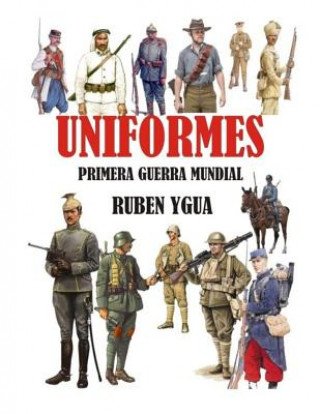 Книга Uniformes Primera Guerra Mundial Ruben Ygua