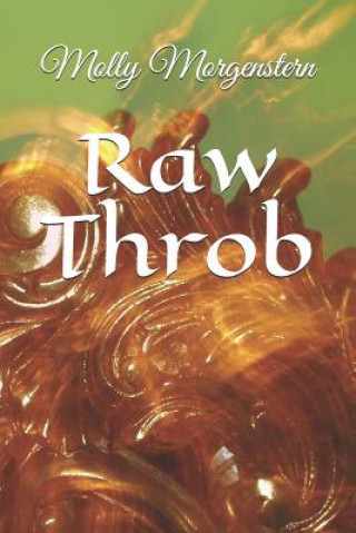 Knjiga Raw Throb Molly Morgenstern