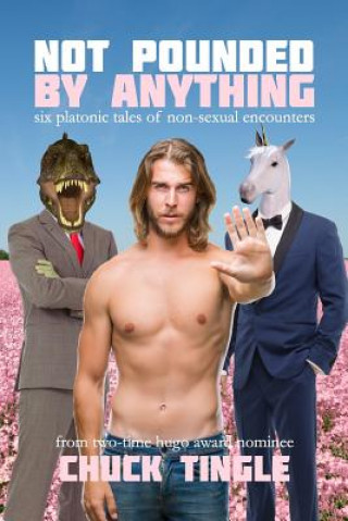 Kniha Not Pounded By Anything Chuck Tingle